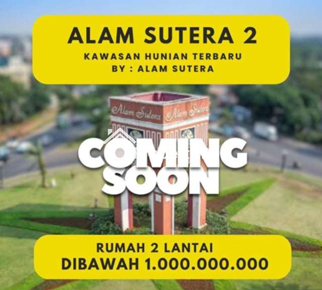 Rumah Baru Under 1m Satu Satunya di Alam Sutera Get Nup Now Promo - 3